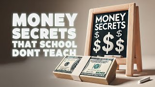 What School Never Taught You About Money - The Secrets to Financial Freedom!