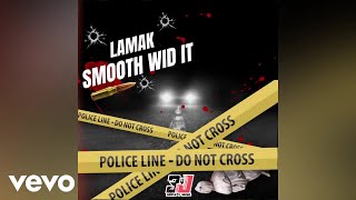 Lamak - Smooth Wid It | Official Audio