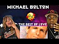 SO ROMANTIC!!!  MICHAEL BOLTON - THE BEST OF LOVE (REACTION)