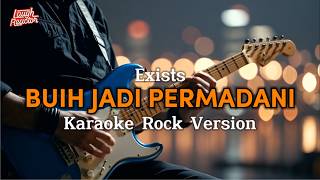 Buih Jadi Permadani - Exists - Karaoke Rock Version