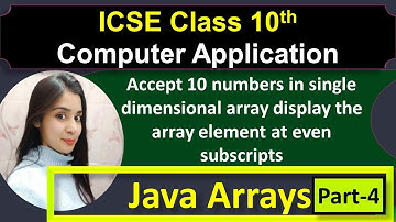 #4 ICSE 10th Java Arrays -Accept 10 Numbers in 1