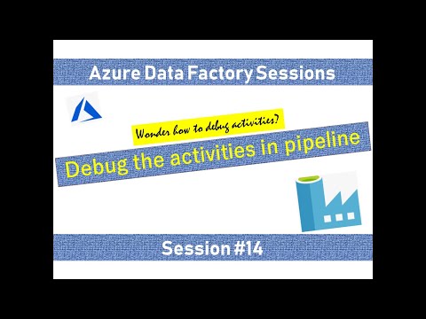 #14. Azure Data Factory - Debug Until An Activity In Pipeline