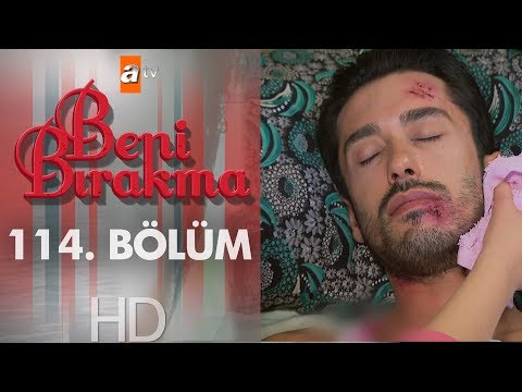 Beni Bırakma 114 Bölüm 