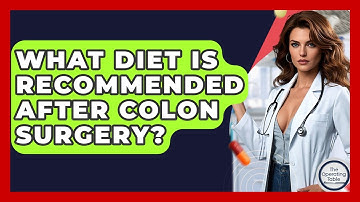 What Diet Is Recommended After Colon Surgery? - The Operating Table