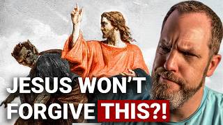 What IS the Unforgivable Sin?