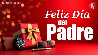 ¡FELIZ DÍA DEL PADRE, PARA TI! 💌 Hermoso mensaje para dedicar en el Día del Padre 👔 TE QUIERO
