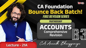 Bounce Back Batch for CA Foundation | Accounts | Lecture 21A | CA Anandh Bhanggariya