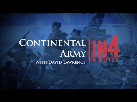 The Soldiers of The Continental Army: The Revolutionary War in Four Minutes