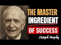 The Unseen Power That Creates Everything You Desire—Joseph Murphy