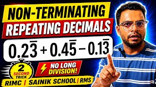 Addition &amp; Subtraction of Non-Terminating Repeating Decimals | 2 Second Trick | Rational Numbers