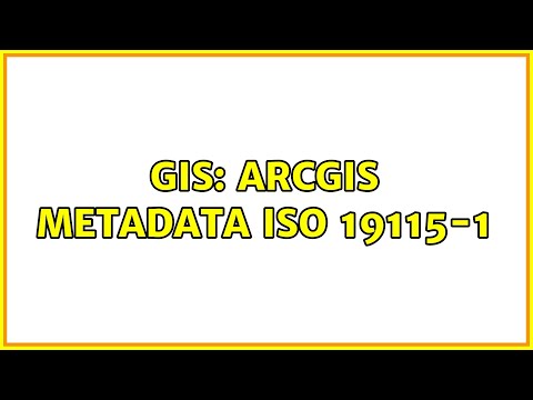 GIS: ArcGIS metadata ISO 19115-1