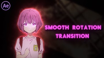 Smooth Rotation Transition | After Effects Tutorial AMV
