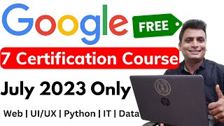 Google July 2023 Free Certification Course Web Dev | Python | IT | Data Analyst Free Certificate