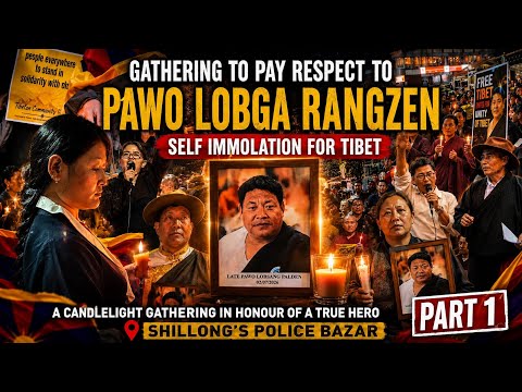 🕯️Shillong Pays Tribute to Pawo Lobga Rangzen | Candlelight Vigil for Tibet | Unity| Pilice bazar|🕯️