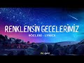 Reynmen - Renklensin Gecelerimiz ( Sözleri - Lyrics )🎶