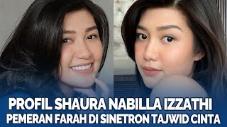 Sosok Shaura Nabilla Izzathi, Pemeran Farah di Sinetron Tajwid Cinta