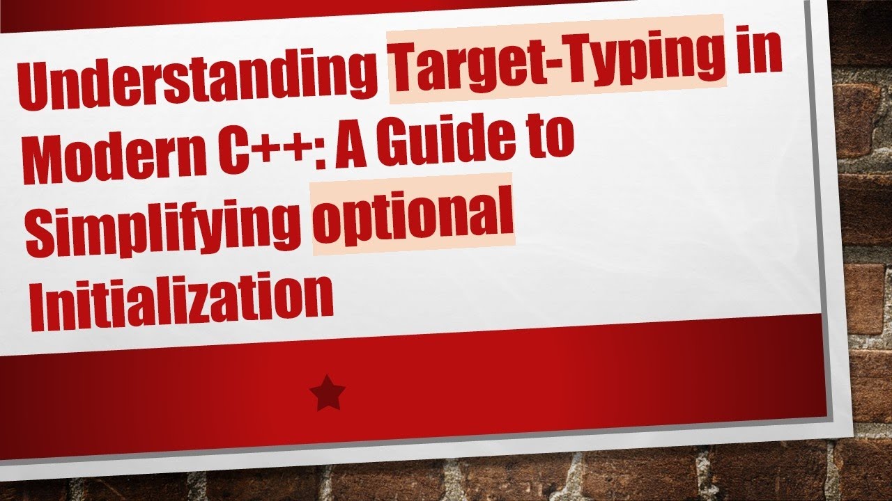 Understanding Target-Typing in Modern C++: A Guide to Simplifying optional Initialization