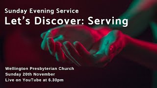 Wellington Presbyterian Church - Evening Service 20/11/22 - 6:30 p.m.