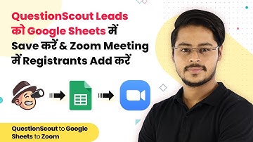 QuestionScout Leads को Google Sheets में Save करें & Zoom Meeting में Registrants Add करें (हिन्दी)