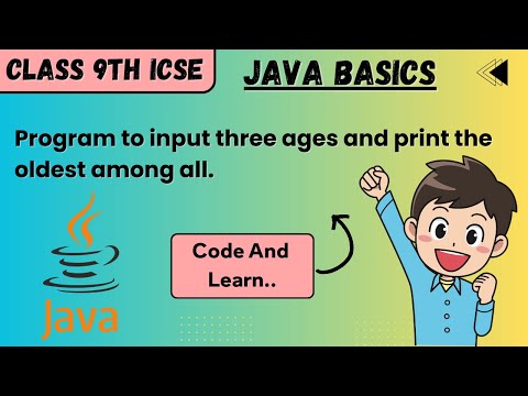 CLASS 9 ICSE JAVA || Program to input ages of three person and print the oldest among all.
