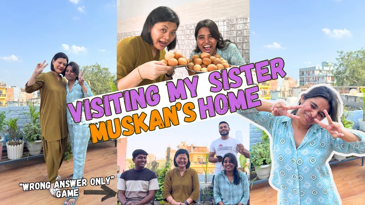 Visiting My Sister Muskan's home After a Long Time ️🏡🤗 | Wrong Answers ...