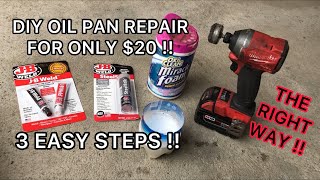 How to fix a broken or leaking oil pan for only $20 !! JB Weld Epoxy *THE RIGHT WAY* it works !! DIY