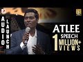 Mersal - Audio Launch Atlee Speech | Vijay | A R Rahman |  Samantha, Kajal, Nithya Menen