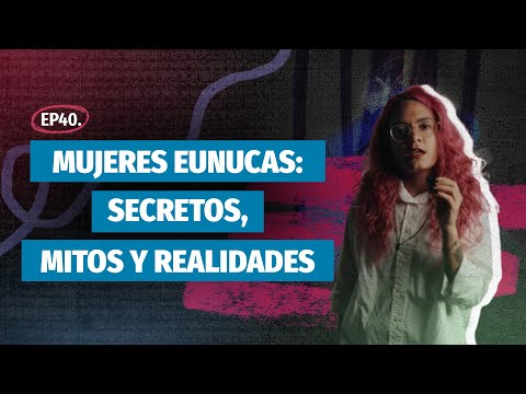 Ep. 40 Eunuch Women: Secrets, Myths, and Realities