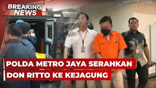 🔴BREAKING NEWS - Polda Metro Jaya Serahkan Don Ritto ke Kejaksaan Agung Terkait 3 Kasus Korupsi