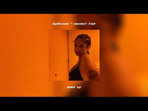 bathroom - montell fish (sped up) - YouTube