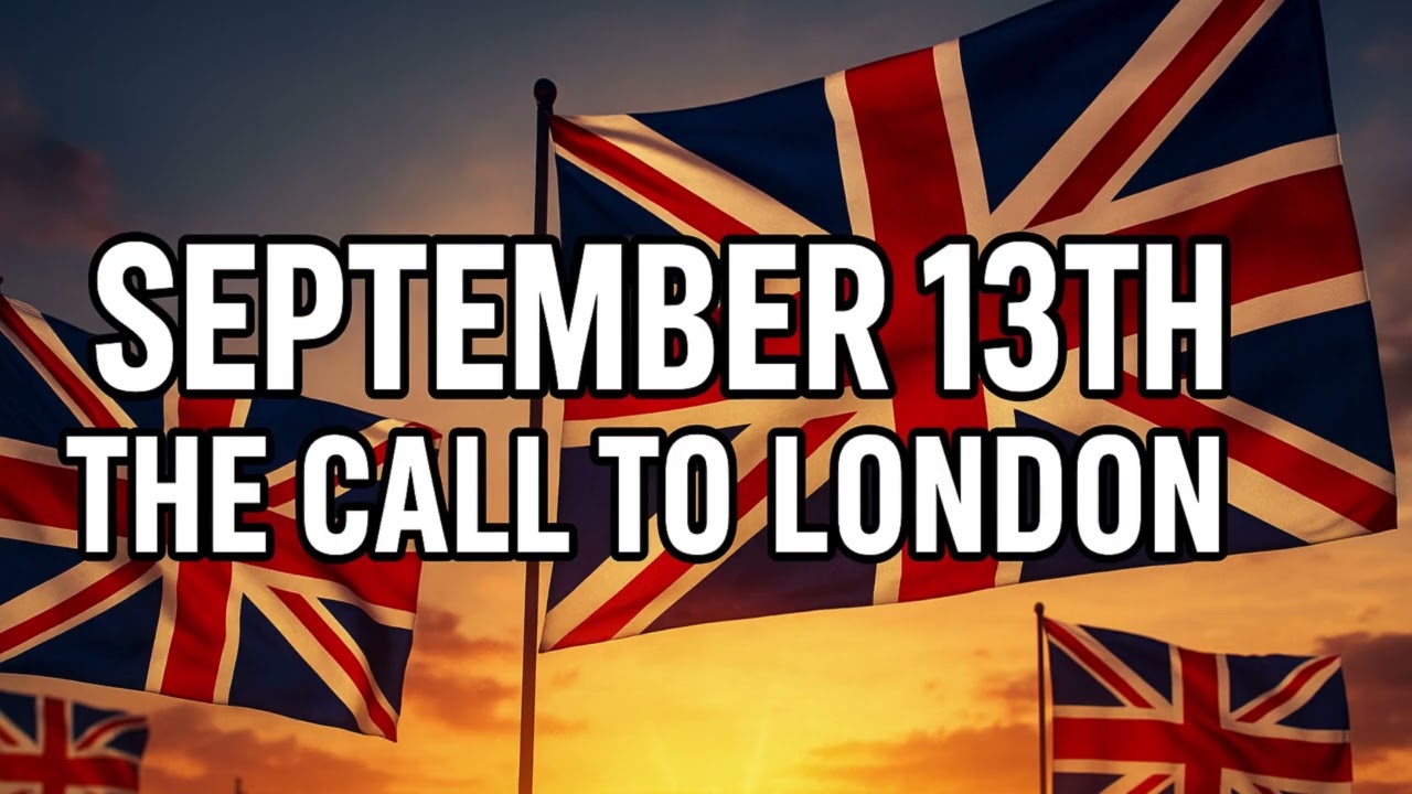 September 13th  Part 2 – The Call to London | Red White and Blue UK Rally 2025