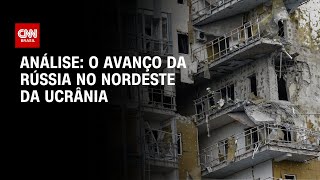 Análise: o avanço da Rússia no nordeste da Ucrânia | WW