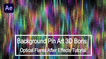 Background Pin Art 3D Boris & Optical Flares After Effects Tutorial