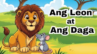 ANG LEON AT ANG DAGA (Pabula na May Aral - Tagalog Storytelling)