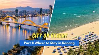 Where to Stay in Danang (2026): 4 Best Areas Explained