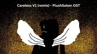 Careless (Remix) -- PlushSaken OST