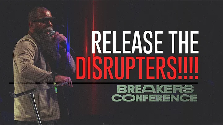 Release The Disrupters! (Breakers Conference 2025)