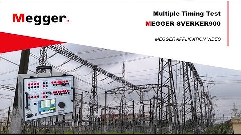 Multiple Timing Test using SVERKER900 Relay and Substation Test System by Megger Australia