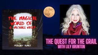 The Magical world of G. Michael Vasey - The Quest for the Grail with Lily Brunton