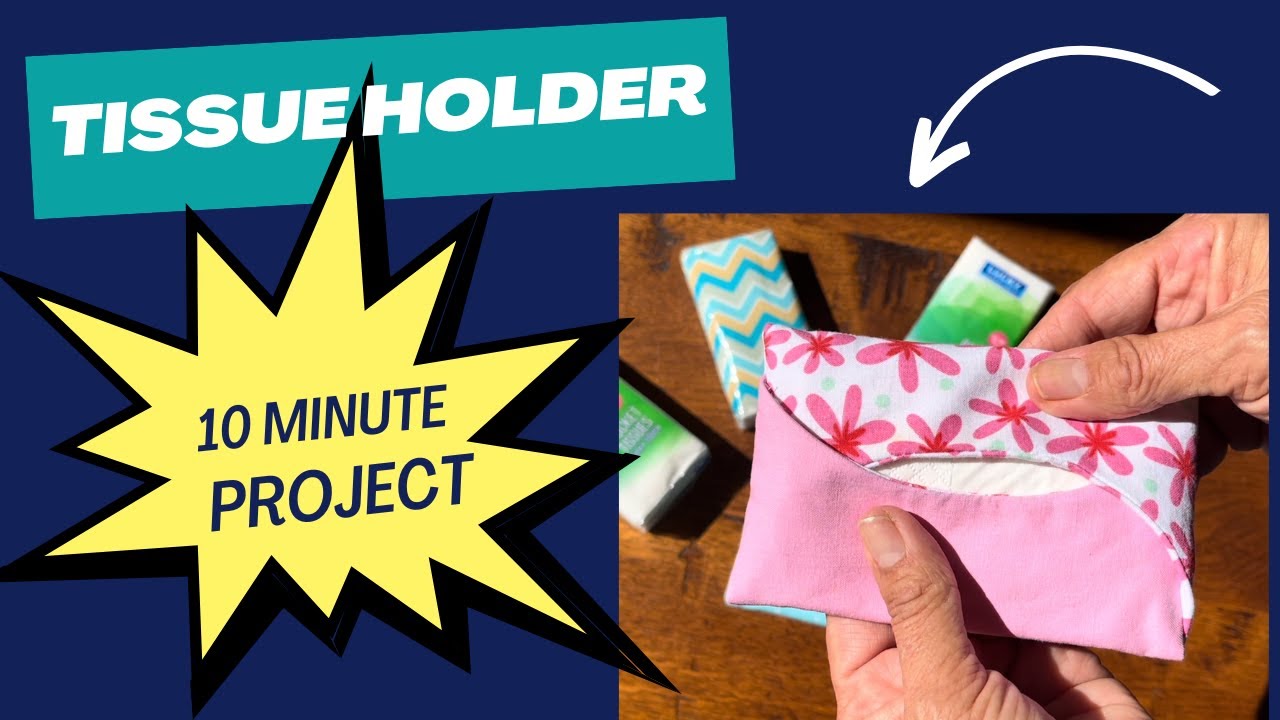 Tissue Holder 10 Minute Gift Idea (Easy) Sewing Hobby