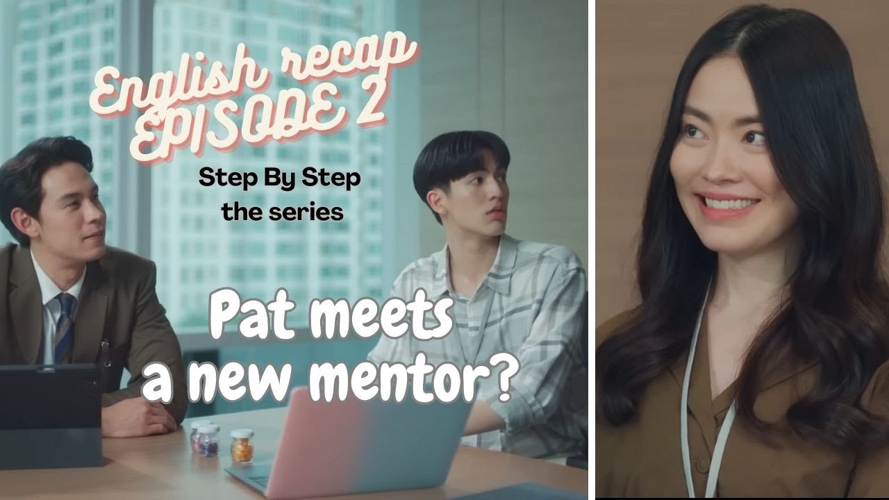 [Recap] Step By Step - Thai BL serie  Episode 2 (eng sub)