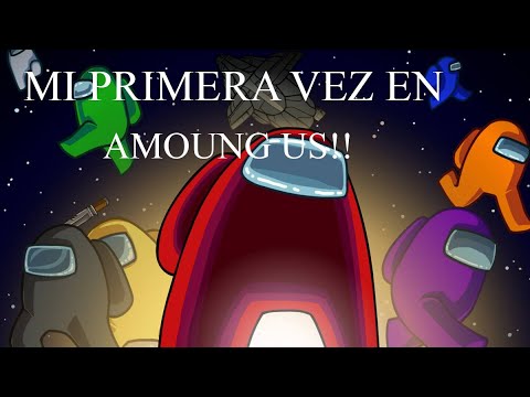MI PRIMERA VEZ JUGANDO AMONG US | ¿funado o funador? - YouTube