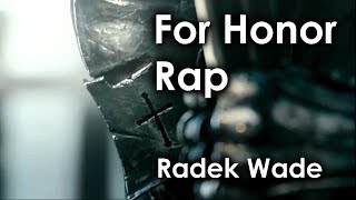 FOR HONOR EPIC RAP SONG | Radek Wade - \