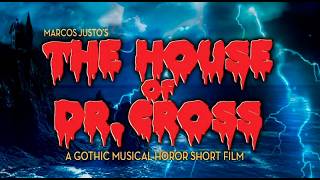 The House of Dr. Cross | A Film by Marcos Justo | Featuring Daniel Roebuck | Music by LVCRFT