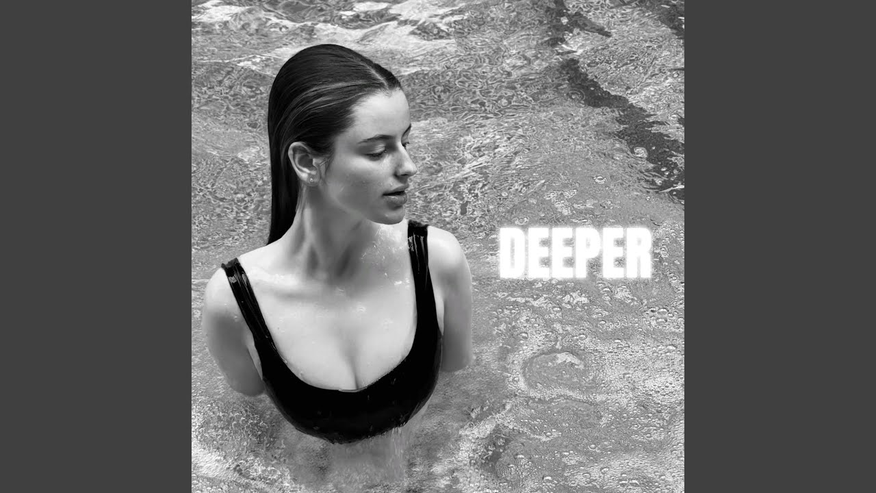 Deeper