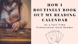 How I routinely fill my reading calendar as a full-time professional card reader