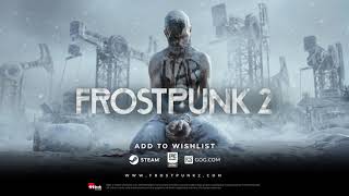 Frostpunk 2 Трейлер На Русском I Frostpunk 2 Gameplay I Frostpunk 2 Геймплей