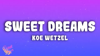 Koe Wetzel - Sweet Dreams