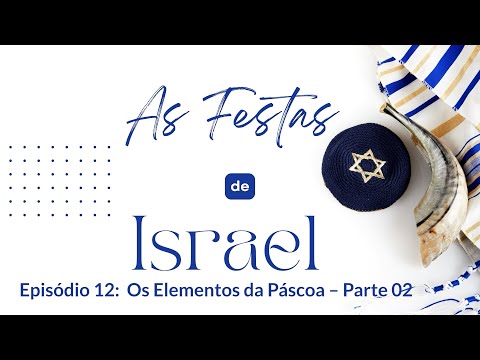 09/08/2025 - [AS FESTAS DE ISRAEL] - Igreja Cristã Maranata - "Os Elementos da Páscoa" Parte 2 EP.12
