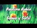 Paulina Rubio - Suave y Sutil (Letra)